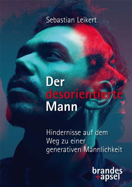 Der desorientierte Mann - Hindernisse auf dem Weg zu einer generativen Männlichkeit Books