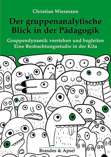Der gruppenanalytische Blick in der Pädagogik Books