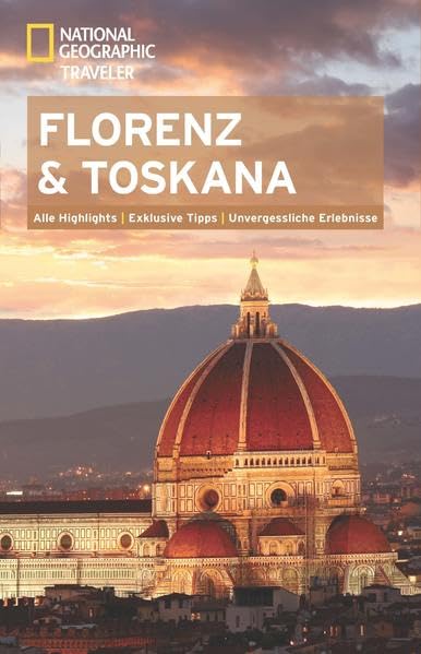 NATIONAL GEOGRAPHIC Traveler Florenz und Toskana: Alle Highlights. Exklusive Tipps. Unvergessliche Erlebnisse Leisure, Home & Garden