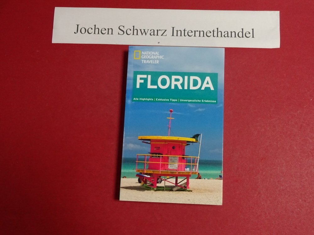 NATIONAL GEOGRAPHIC Traveler Florida: Alle Highlights. Exklusive Tipps. Unvergessliche Erlebnisse Leisure, Home & Garden