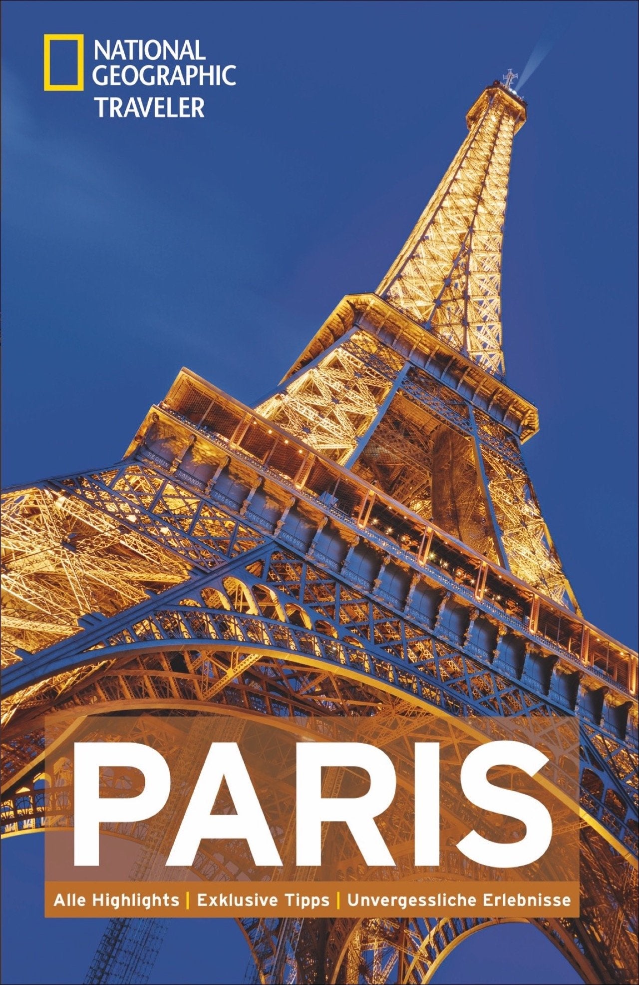 NATIONAL GEOGRAPHIC Traveler Paris: Alle Highlights. Exklusive Tipps. Unvergessliche Erlebnisse Leisure, Home & Garden