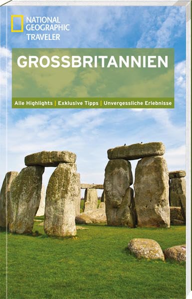 National Geographic Traveler Großbritannien: Alle Highlights. Exklusive Tipps. Unvergessliche Erlebnisse Leisure, Home & Garden