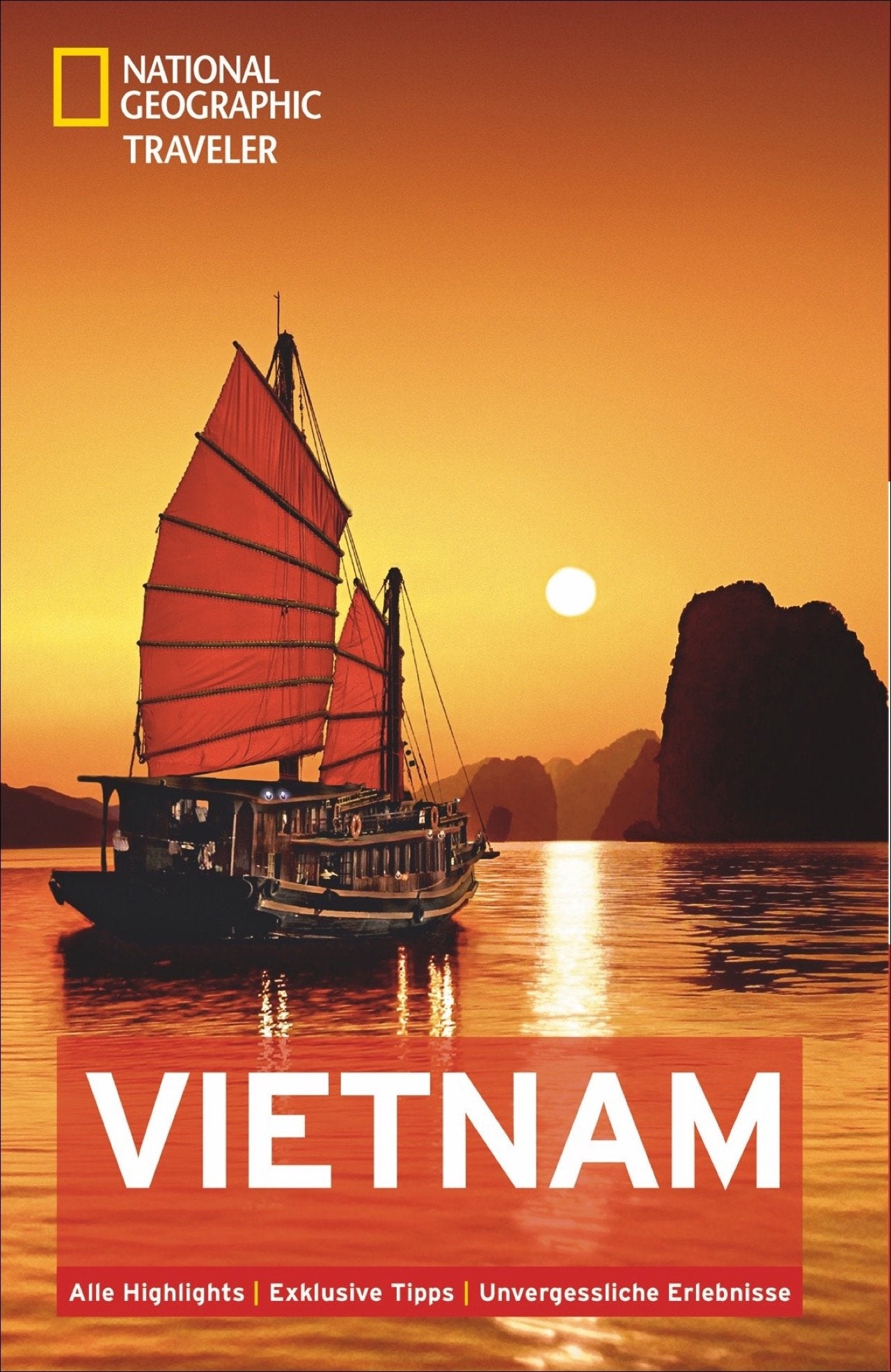 National Geographic Traveler Vietnam: Alle Highlights. Exklusive Tipps. Unvergessliche Erlebnisse Leisure, Home & Garden