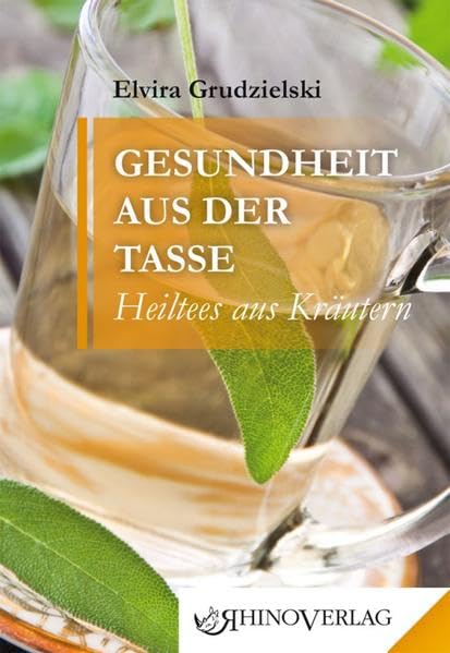 Gesundheit aus der Tasse – Heiltees aus Kräutern: Band 6 (Rhino Westentaschen-Bibliothek) Leisure, Home & Garden