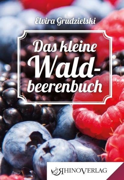 Das kleine Waldbeerenbuch Leisure, Home & Garden