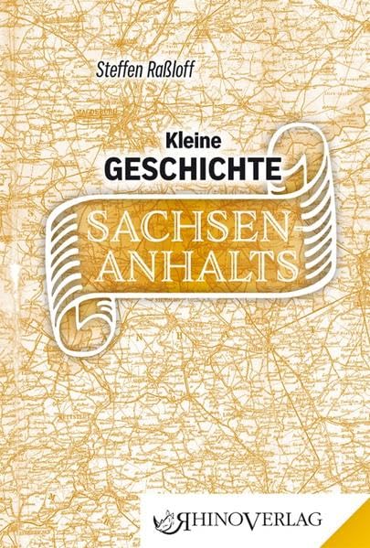 Kleine Geschichte Sachsen-Anhalts Politics & History