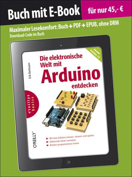 Die elektronische Welt mit Arduino entdecken (Buch mit E-Book) (o'reillys basics) Computer Science