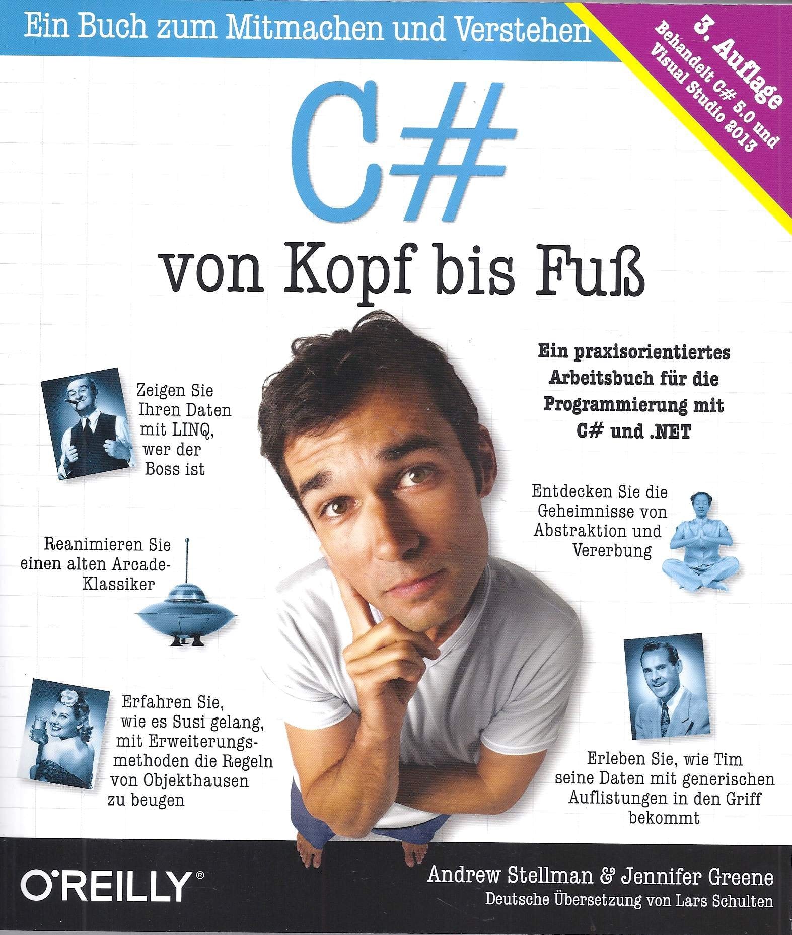 C# von Kopf bis Fuß: Ein praxisorientiertes Arbeitsbuch für die Programmierung mit C sharp und .NET Computer Science