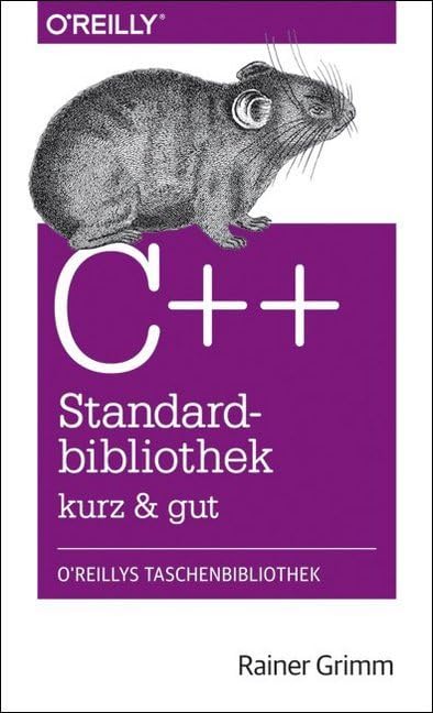C++-Standardbibliothek - kurz & gut Computer Science