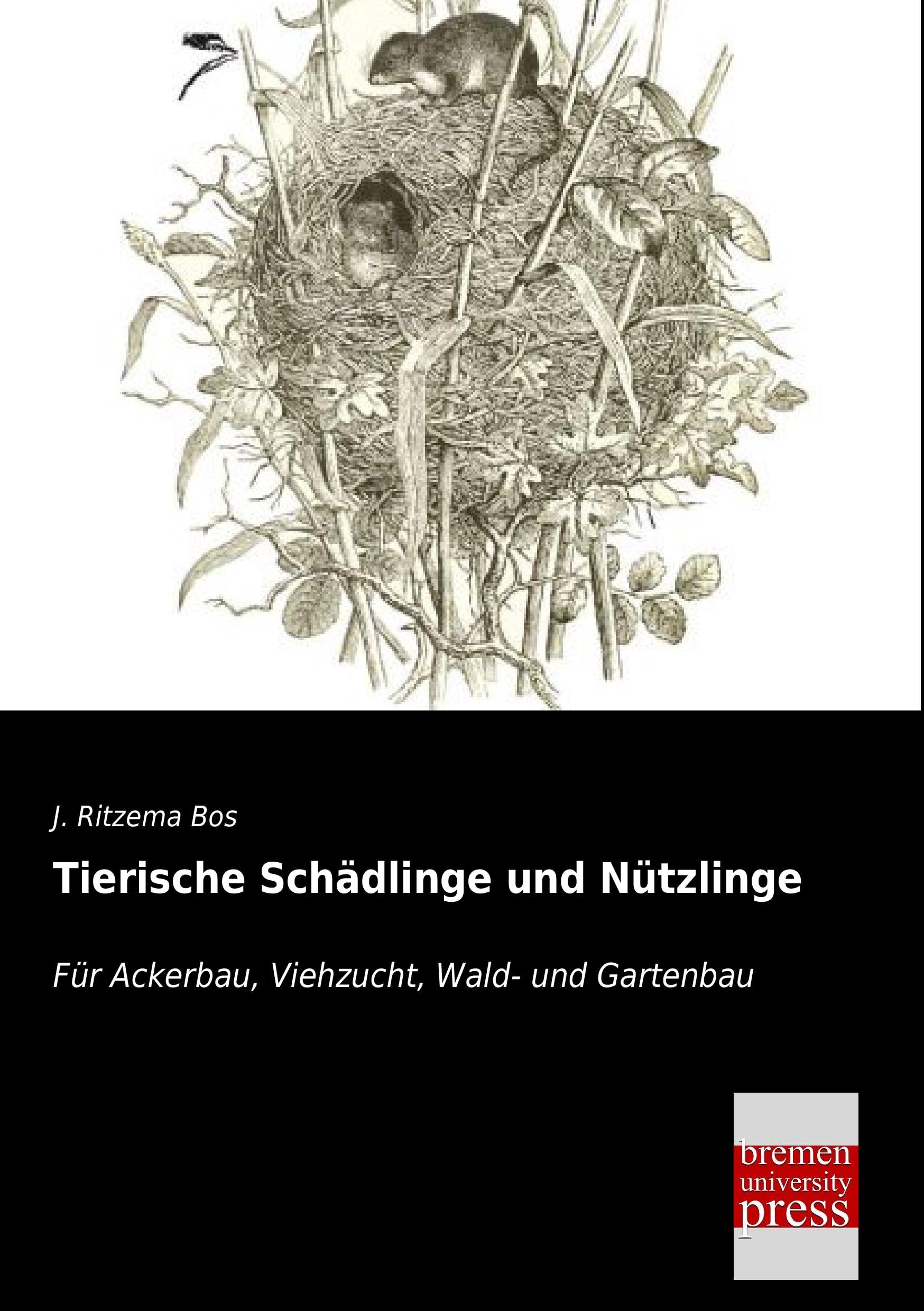Tierische Schädlinge und Nützlinge: Für Ackerbau, Viehzucht, Wald- und Gartenbau Natural Sciences