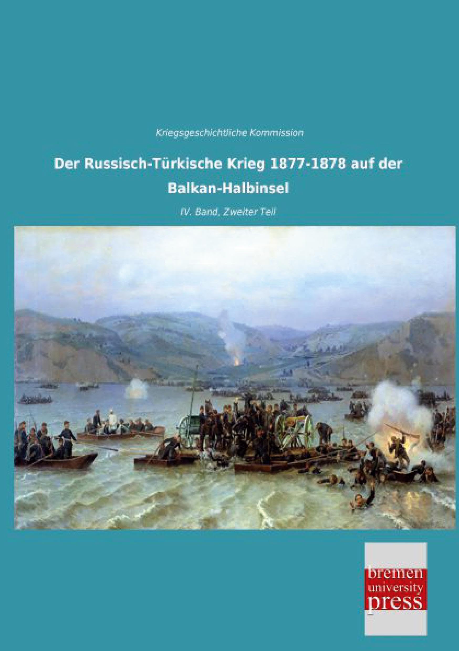 Der Russisch-Türkische Krieg 1877-1878 auf der Balkan-Halbinsel: IV. Band, Zweiter Teil Natural Sciences