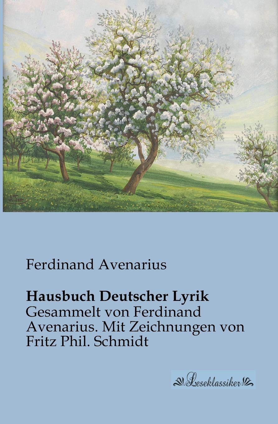 Hausbuch Deutscher Lyrik: Gesammelt von Ferdinand Avenarius. Mit Zeichnungen von Fritz Phil. Schmidt Poetry