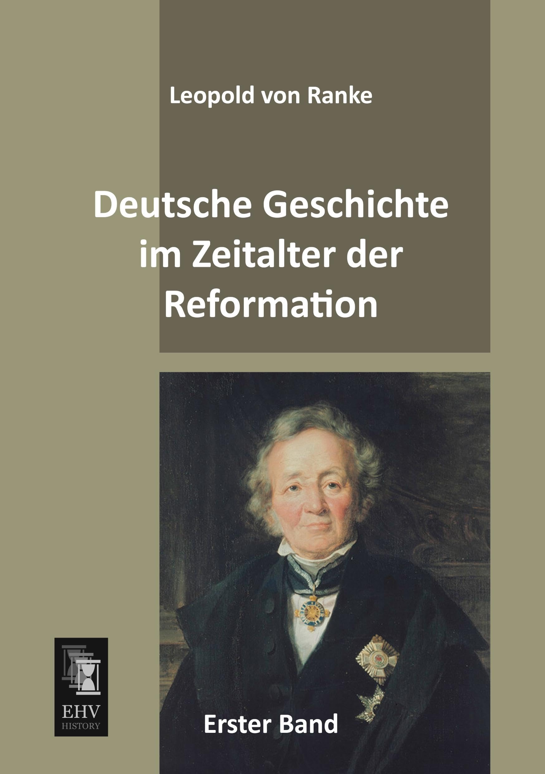 Deutsche Geschichte im Zeitalter der Reformation: Erster Band Natural Sciences