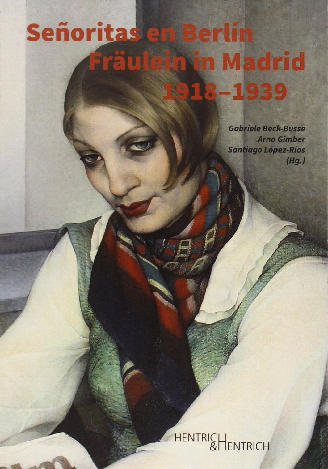 Señoritas en Berlín . Fräulein in Madrid (1918-1939) German history