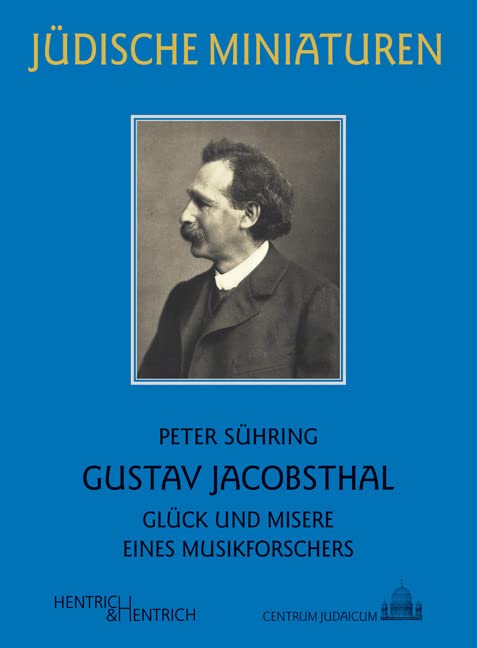 Gustav Jacobsthal: Glück und Misere eines Musikforschers (Jüdische Miniaturen: Herausgegeben von Hermann Simon) Art & Literature