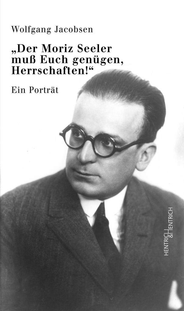 „Der Moriz Seeler muß Euch genügen, Herrschaften!“ Art & Literature
