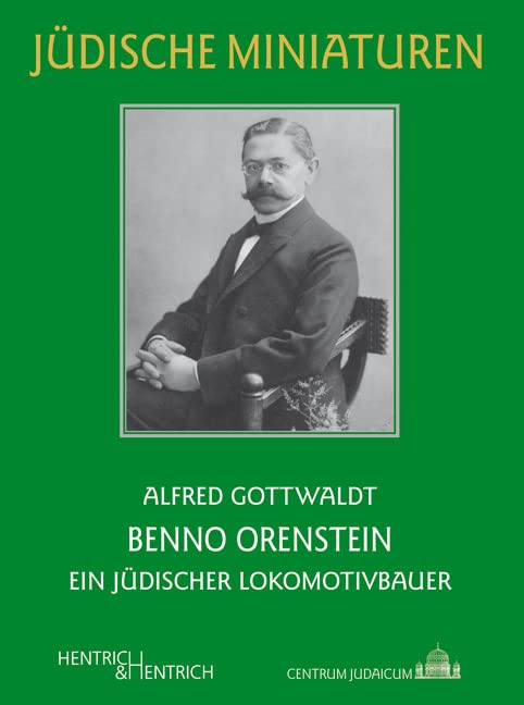 Benno Orenstein: Ein jüdischer Lokomotivbauer (Jüdische Miniaturen: Herausgegeben von Hermann Simon) Law