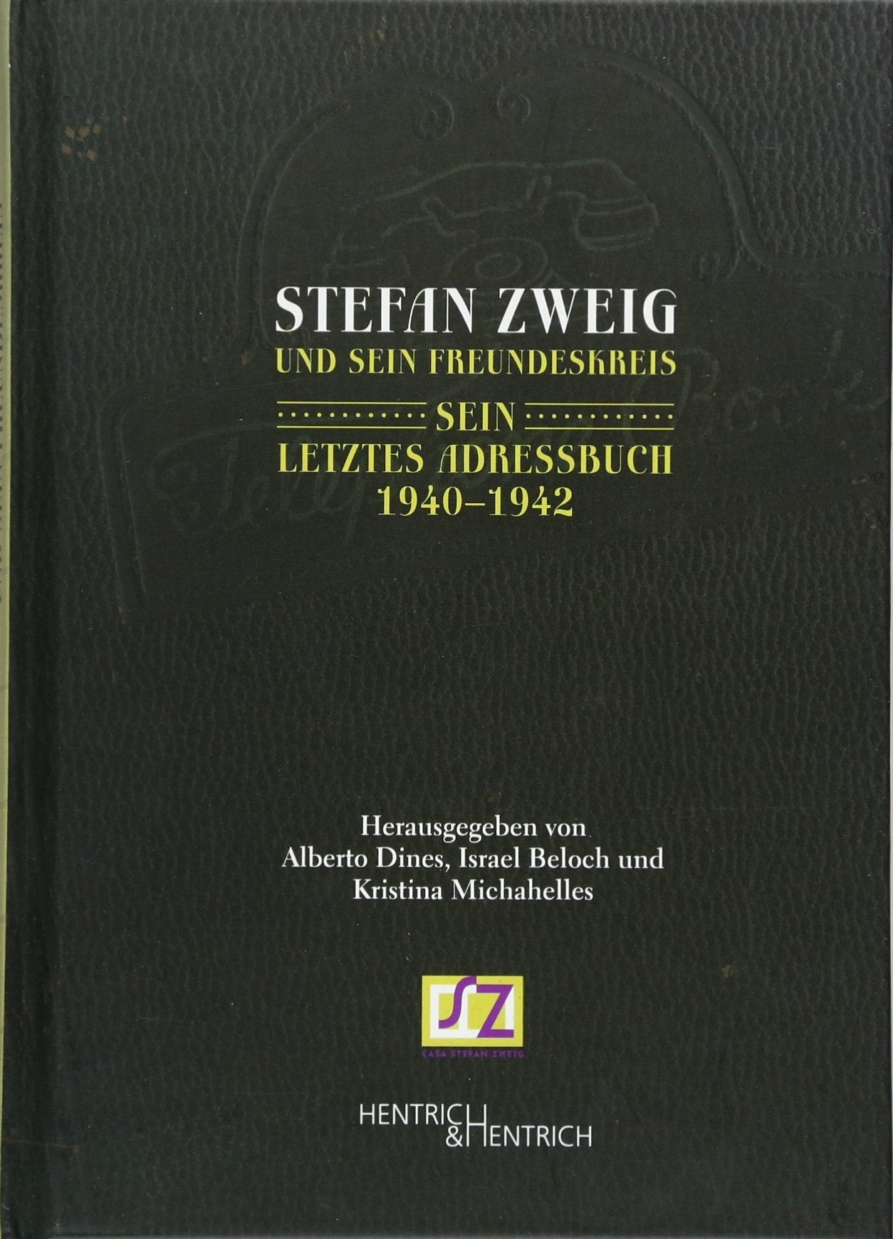 Stefan Zweig und sein Freundeskreis: Sein letztes Adressbuch 1940–1942 Memories