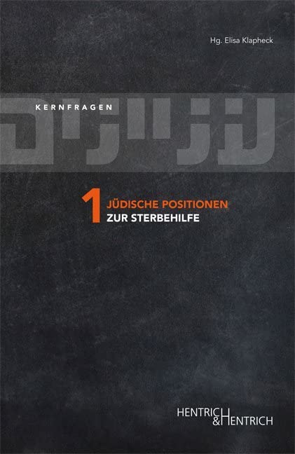 Jüdische Positionen zur Sterbehilfe (Injanim/Kernfragen: Herausgegeben von Elisa Klapheck) Psychology