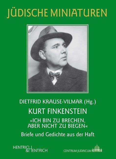 Kurt Finkenstein: „Ich bin zu brechen, aber nicht zu biegen“ (Jüdische Miniaturen: Herausgegeben von Hermann Simon) Poetry