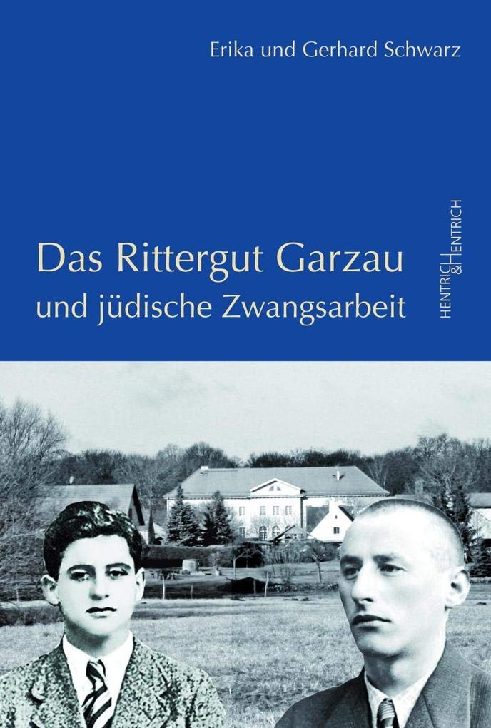 Das Rittergut Garzau und jüdische Zwangsarbeit Politics & Society