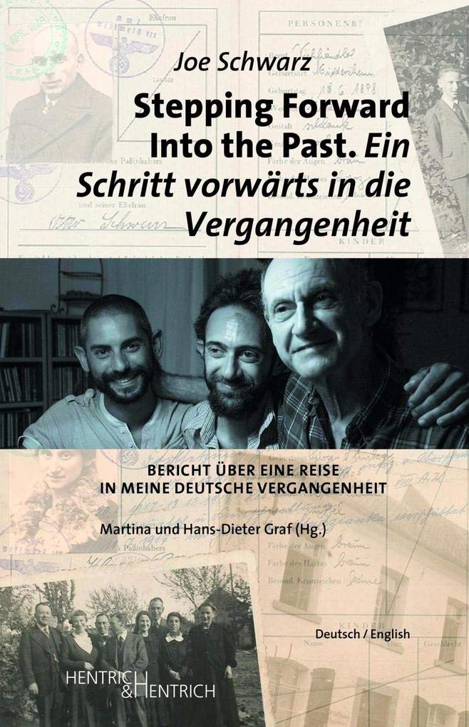 Stepping Forward Into the Past. Ein Schritt vorwärts in die Vergangenheit: Bericht über eine Reise in meine deutsche Vergangenheit Memories
