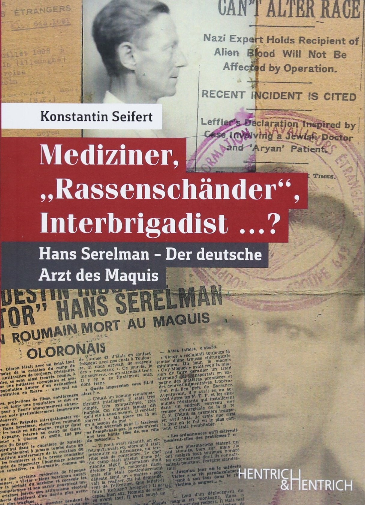 Mediziner, „Rassenschänder“, Interbrigadist …? Memories