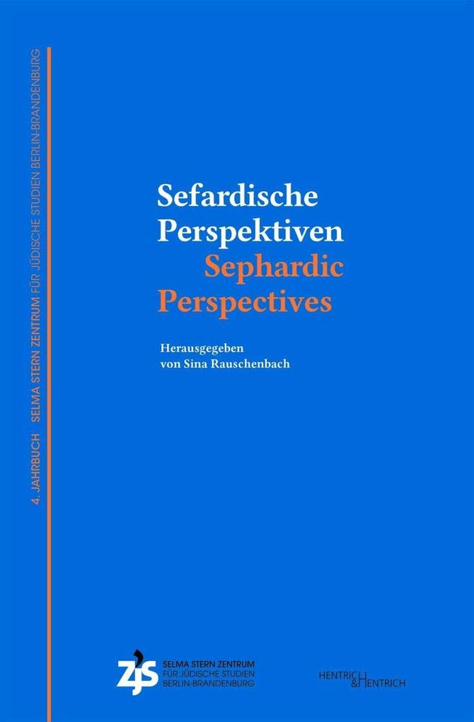 Sefardische Perspektiven / Sephardic Perspectives (Jahrbuch Selma Stern Zentrum für Jüdische Studien Berlin-Brandenburg) Religion & Esotericism