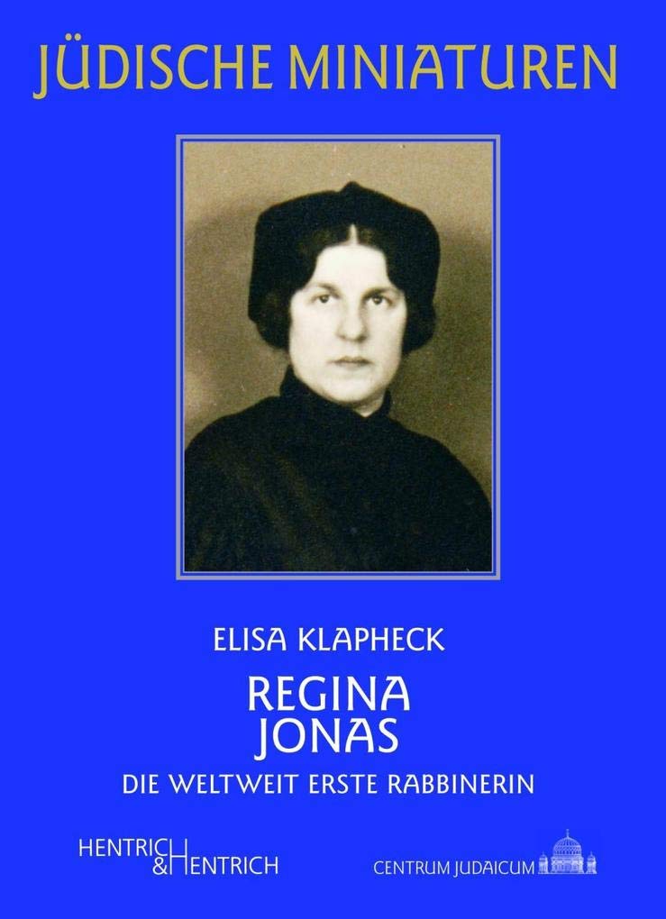 Regina Jonas: Die weltweit erste Rabbinerin (Jüdische Miniaturen: Herausgegeben von Hermann Simon) Politics & Society