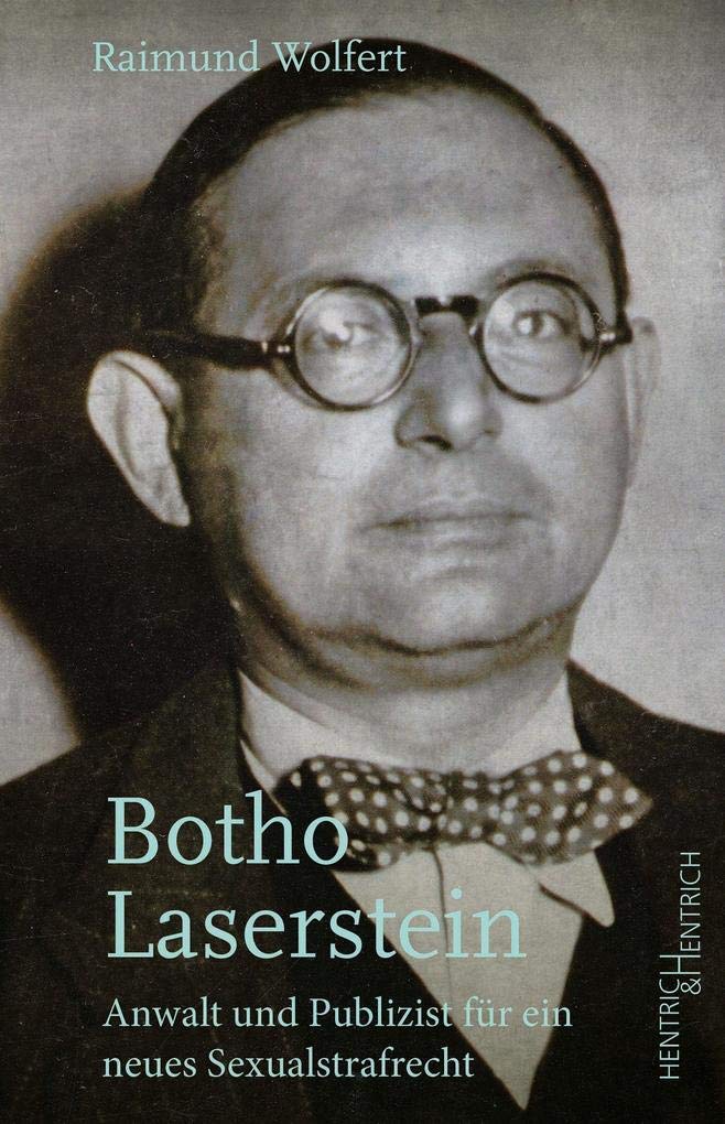 Botho Laserstein: Anwalt und Publizist für ein neues Sexualstrafrecht Memories