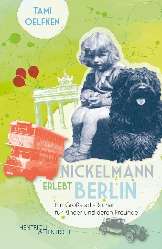 Nickelmann erlebt Berlin: Ein Großstadt-Roman für Kinder und deren Freunde General education