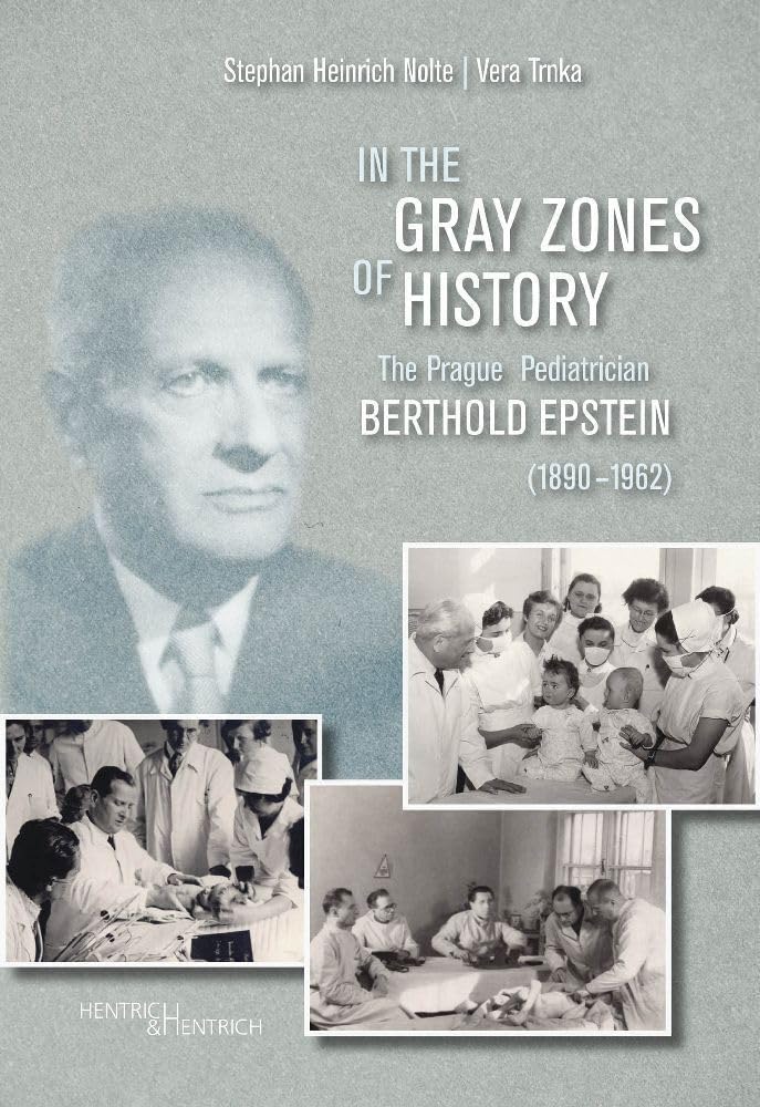 In the Gray Zones of History: The Prague Pediatrician Berthold Epstein (1890–1962) Memories