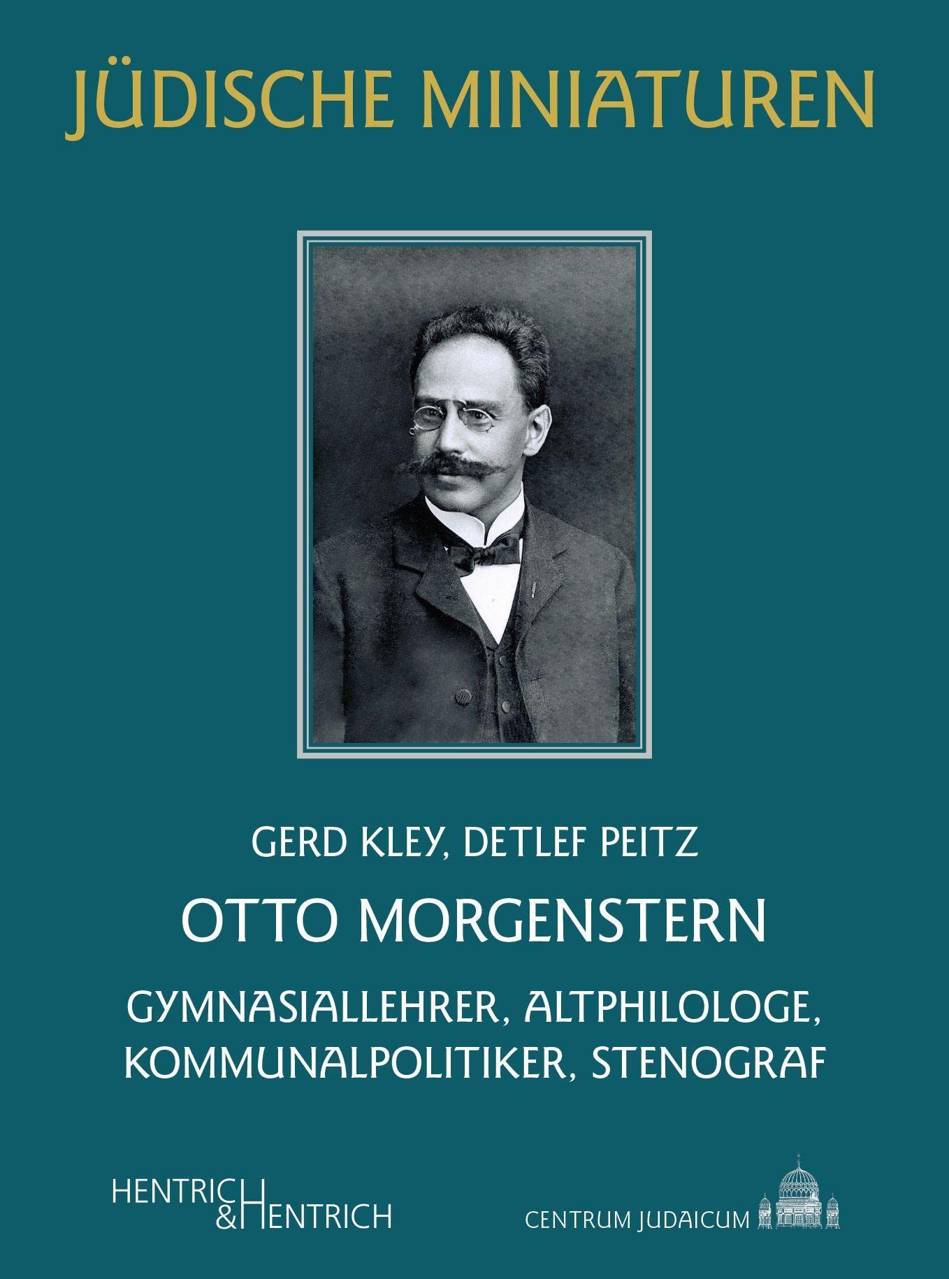 Otto Morgenstern: Gymnasiallehrer, Altphilologe, Kommunalpolitiker, Stenograf (Jüdische Miniaturen: Herausgegeben von Hermann Simon) Memories