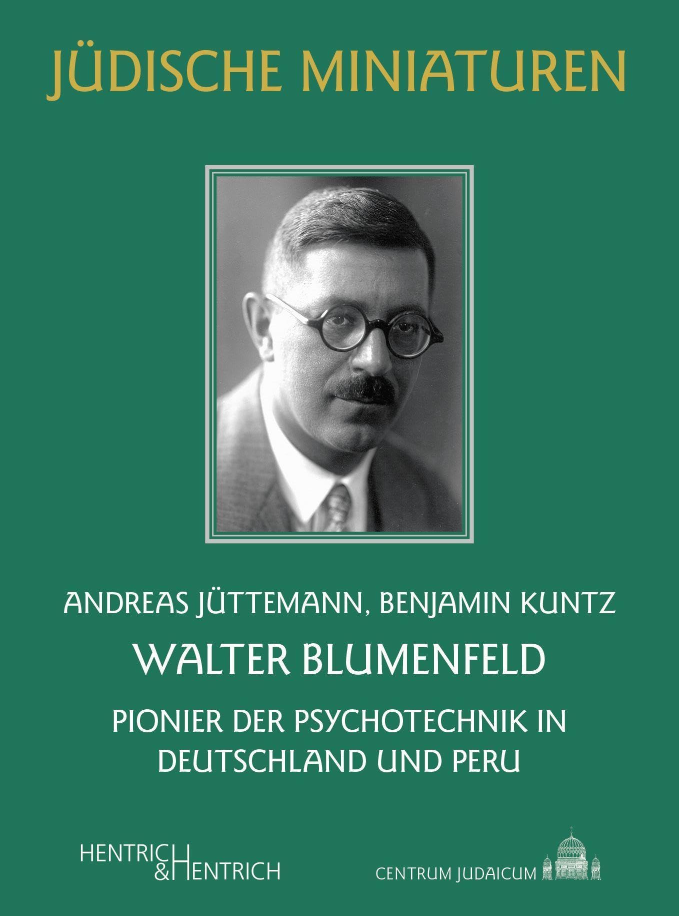 Walter Blumenfeld: Pionier der Psychotechnik in Deutschland und Peru (Jüdische Miniaturen: Herausgegeben von Hermann Simon) Memories