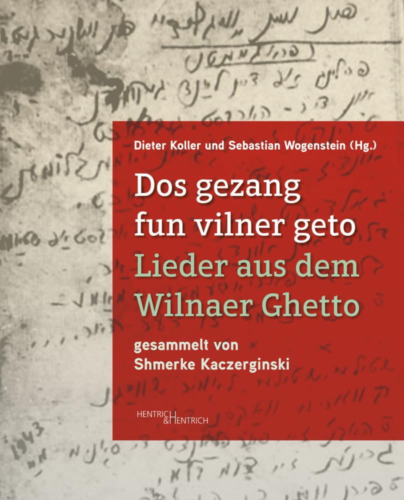 Dos gezang fun vilner geto. Lieder aus dem Wilnaer Ghetto Social Sciences
