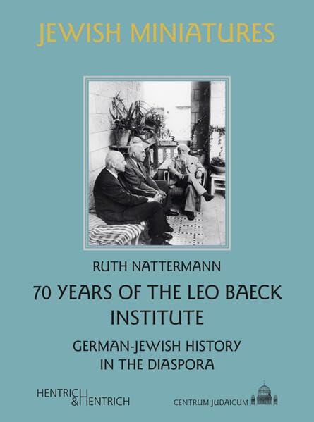 70 Years of the Leo Baeck Institute Memories