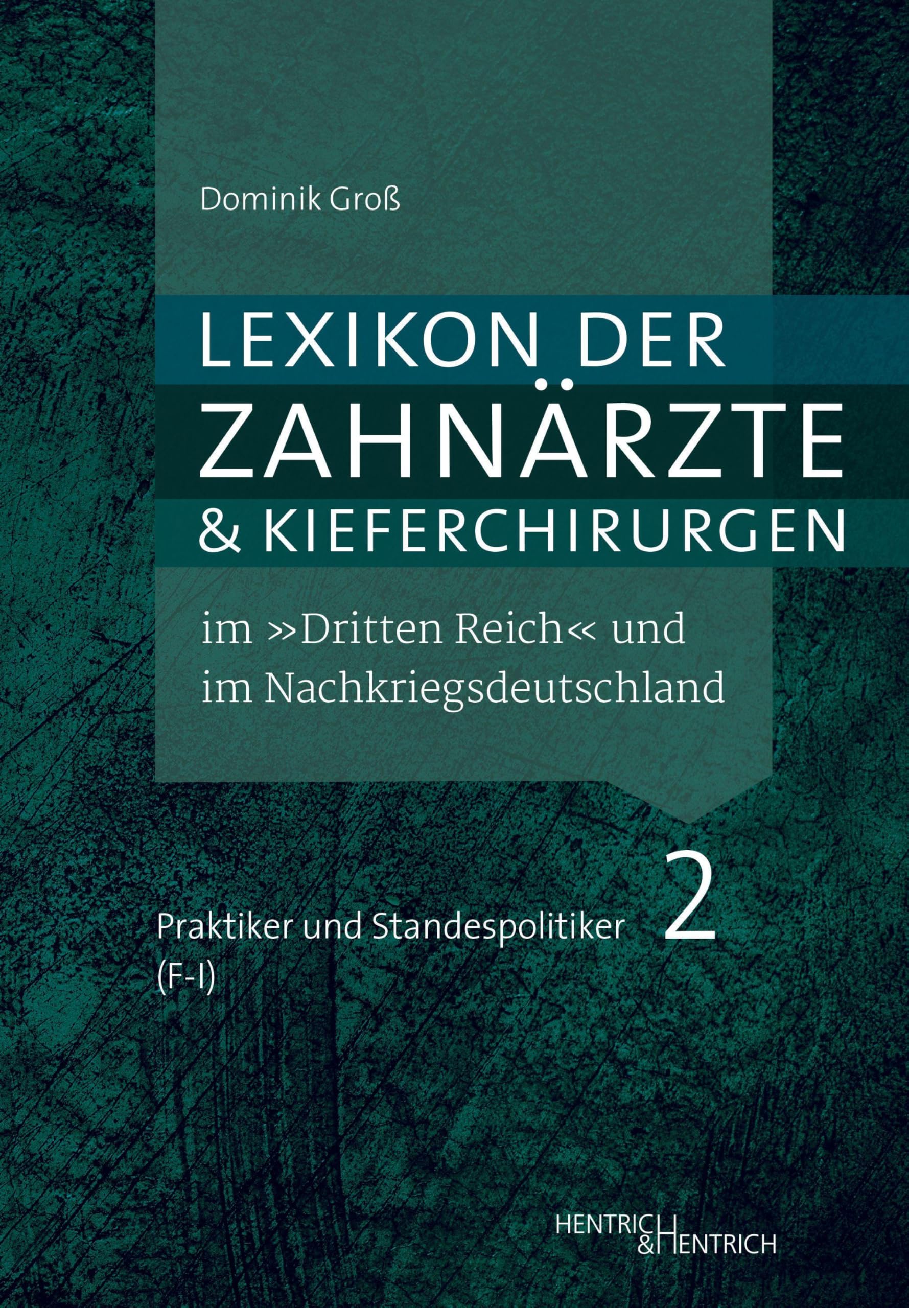 Lexikon der Zahnärzte und Kieferchirurgen im "Dritten Reich" und im Nachkriegsdeutschland Medicine