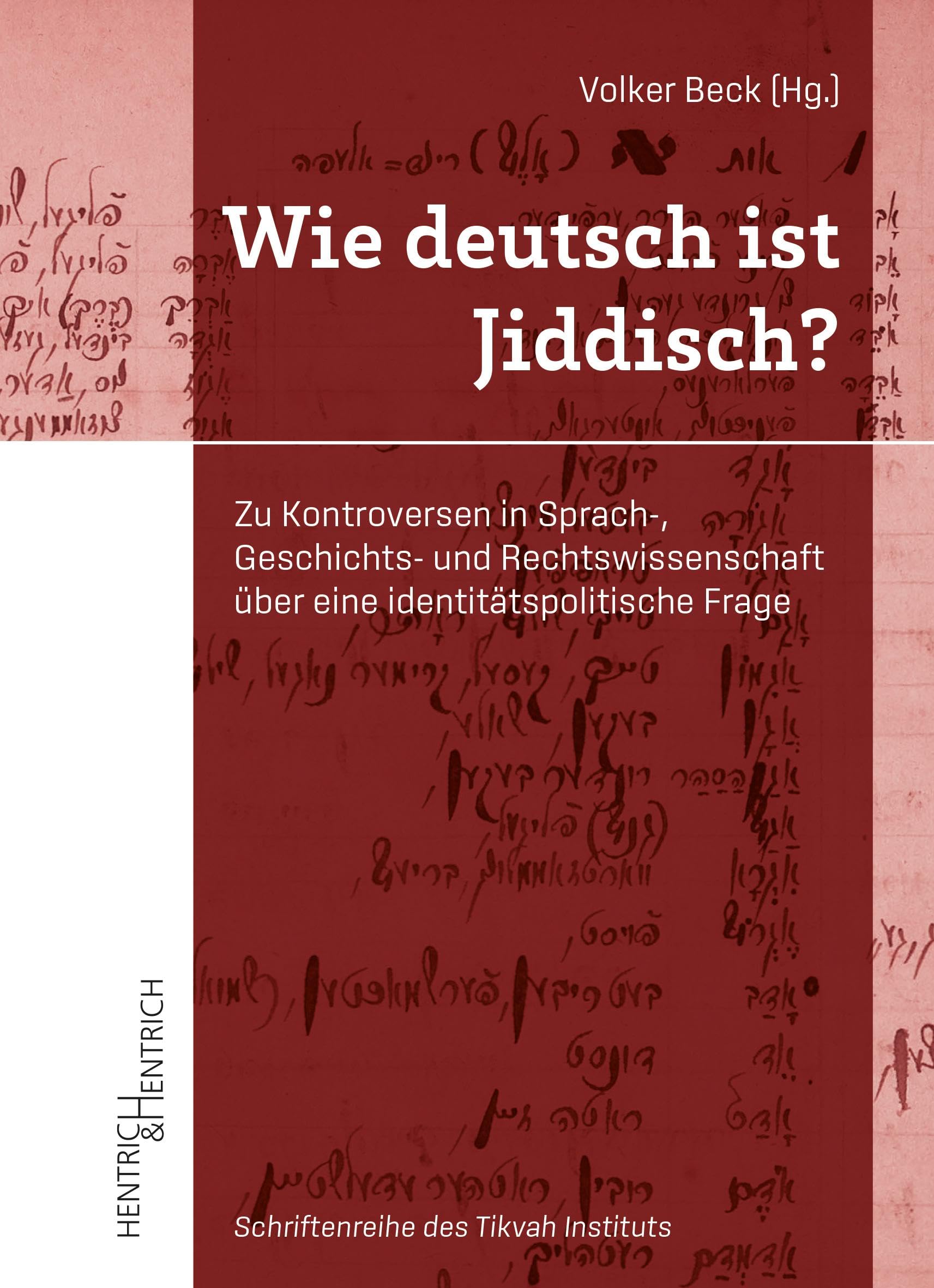 Wie deutsch ist Jiddisch?: Zu Kontroversen in Sprach-, Geschichts- und Rechtswissenschaft über eine identitätspolitische Frage (Schriftenreihe des Tikvah Instituts) Books