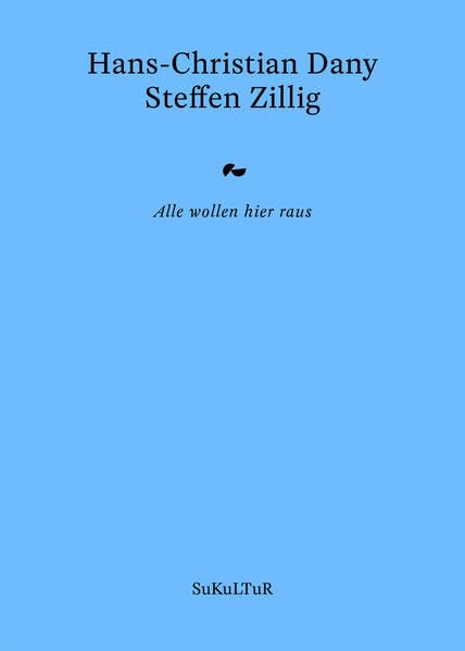 Alle wollen hier raus (unendlich unwahrscheinlich) Essays & Short Stories