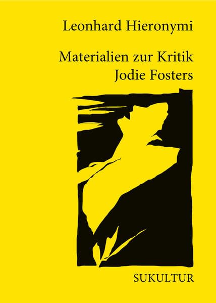 Materialien zur Kritik Jodie Fosters: Ein Stunt (Aufklärung und Kritik) Essays & Short Stories