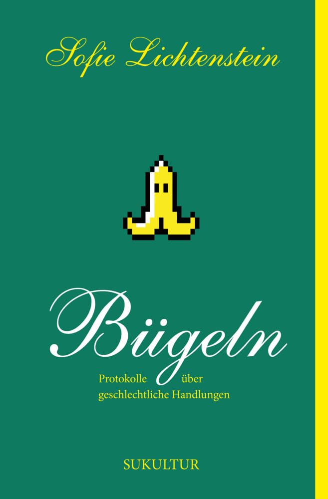 Bügeln: Protokolle über geschlechtliche Handlungen Contemporary literature