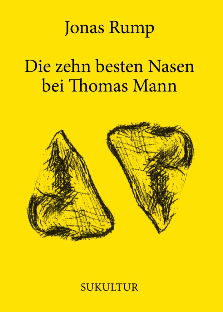 Die zehn besten Nasen bei Thomas Mann: Mit Radierungen von Mathias Manglus (Aufklärung und Kritik) Essays & Short Stories