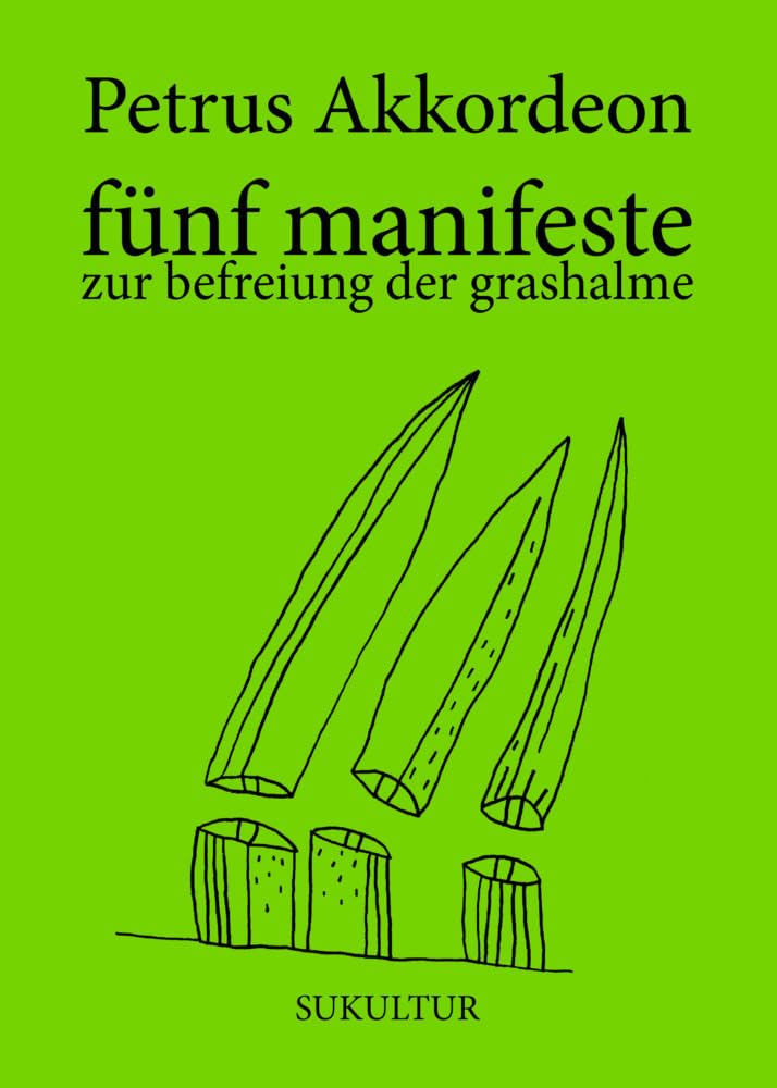 fünf manifeste zur befreiung der grashalme (Die grüne Reihe) Poetry