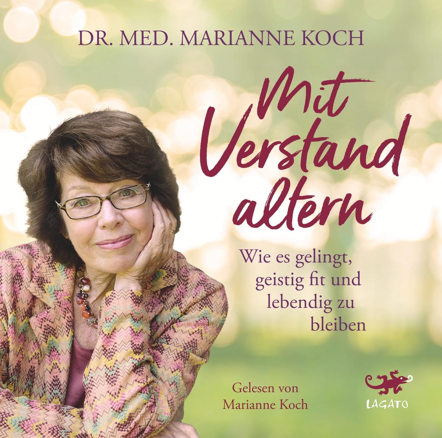 Mit Verstand altern: Wie es gelingt, geistig fit und lebendig zu bleiben: Geistig fit ein Leben lang Medicine