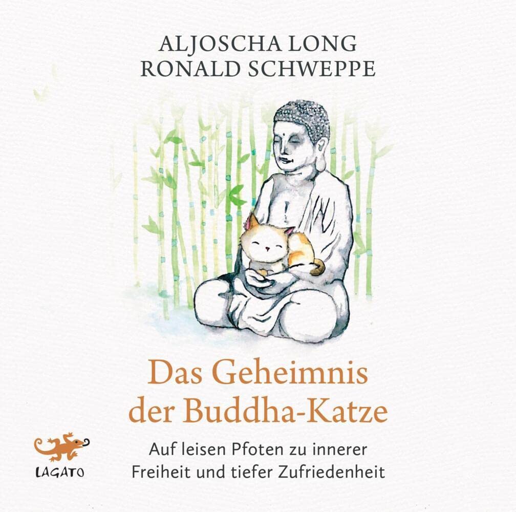 Das Geheimnis der Buddha-Katze: Auf leisen Pfoten zu innerer Freiheit und tiefer Zufriedenheit book