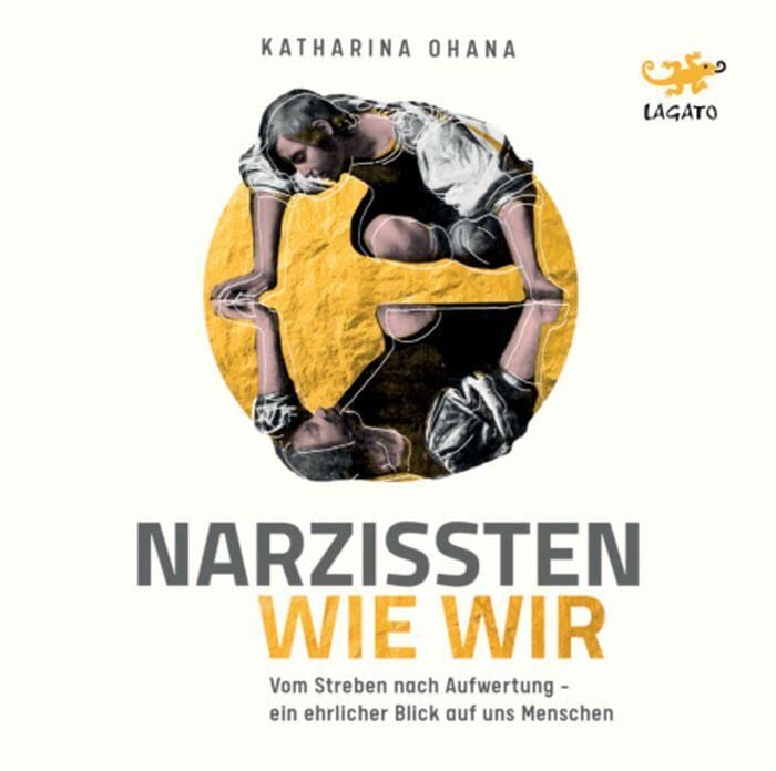 Narzissten wie wir: Vom Streben nach Aufwertung – ein ehrlicher Blick auf uns Menschen Social Sciences