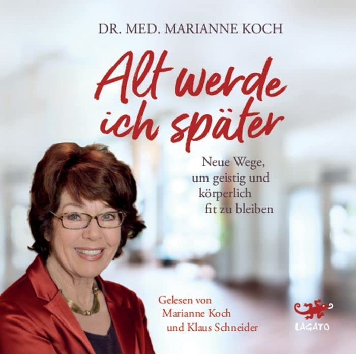 Alt werde ich später: Neue Wege, um geistig und körperlich fit zu bleiben Medicine