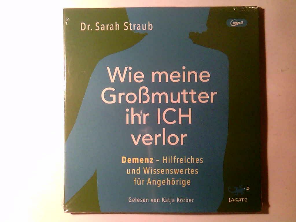 Wie meine Großmutter ihr Ich verlor: Demenz – Hilfreiches und Wissenswertes für Angehörige Medicine