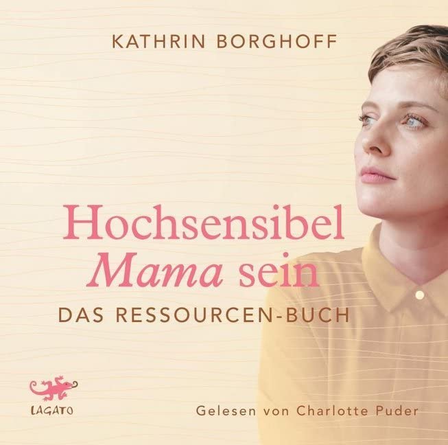 Hochsensibel Mama sein: Das Ressourcen-Buch Parents & Children
