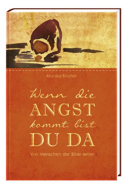 Wenn die Angst kommt, bist du da: Von Menschen der Bibel lernen Health, Nutrition & Fitness